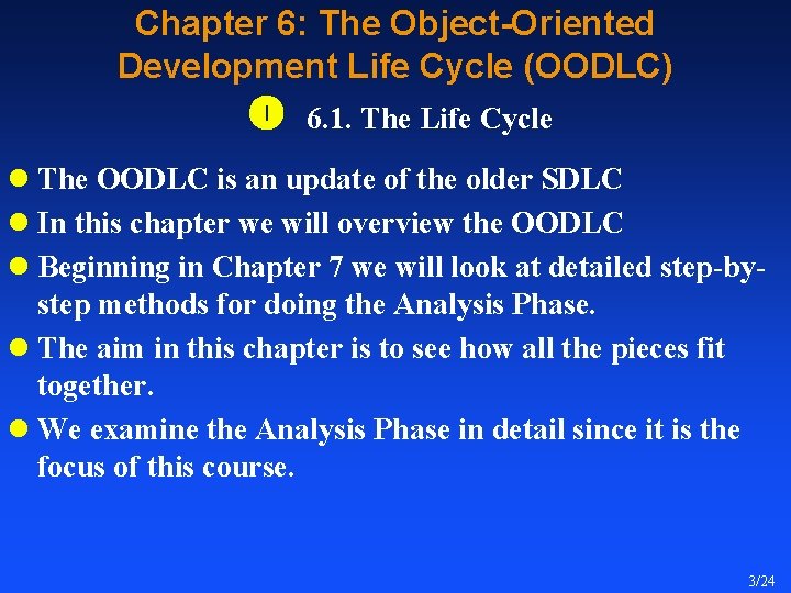 Chapter 6: The Object-Oriented Development Life Cycle (OODLC) 6. 1. The Life Cycle l