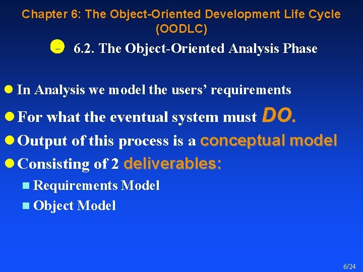 Chapter 6: The Object-Oriented Development Life Cycle (OODLC) 6. 2. The Object-Oriented Analysis Phase