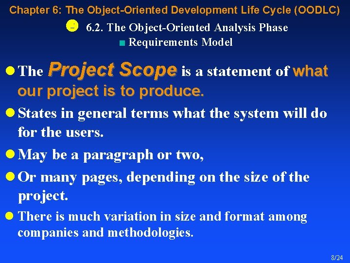 Chapter 6: The Object-Oriented Development Life Cycle (OODLC) 6. 2. The Object-Oriented Analysis Phase Chapter 6: The Object-Oriented Development Life Cycle (OODLC) 6. 2. The Object-Oriented Analysis Phase