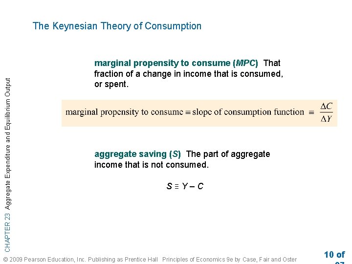 CHAPTER 23 Aggregate Expenditure and Equilibrium Output The Keynesian Theory of Consumption marginal propensity