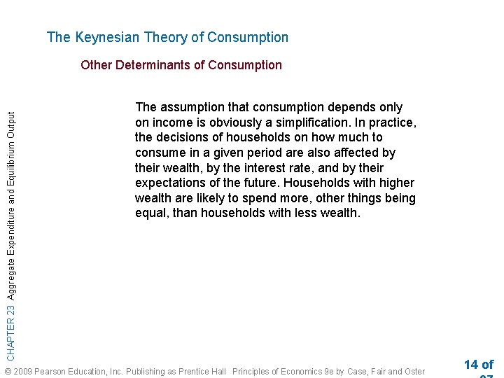 The Keynesian Theory of Consumption CHAPTER 23 Aggregate Expenditure and Equilibrium Output Other Determinants