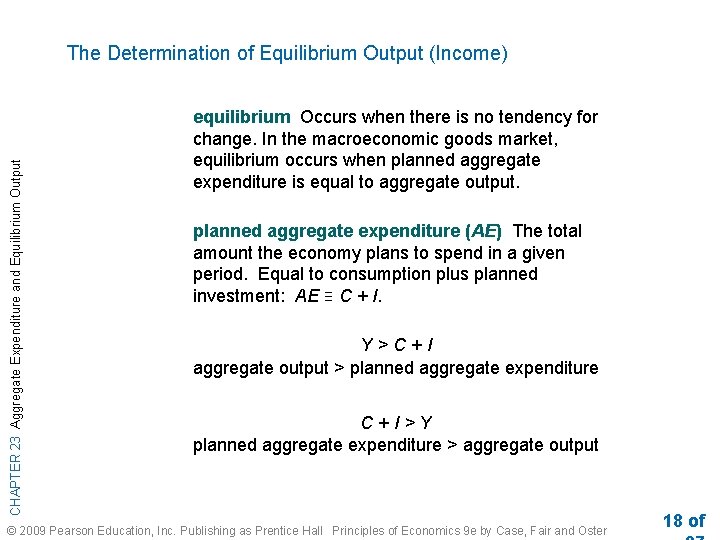 CHAPTER 23 Aggregate Expenditure and Equilibrium Output The Determination of Equilibrium Output (Income) equilibrium