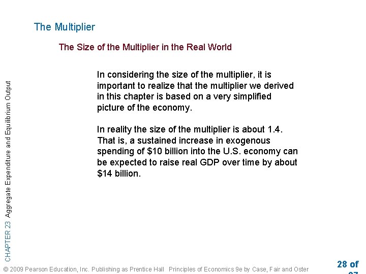 The Multiplier CHAPTER 23 Aggregate Expenditure and Equilibrium Output The Size of the Multiplier