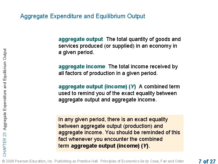 CHAPTER 23 Aggregate Expenditure and Equilibrium Output aggregate output The total quantity of goods