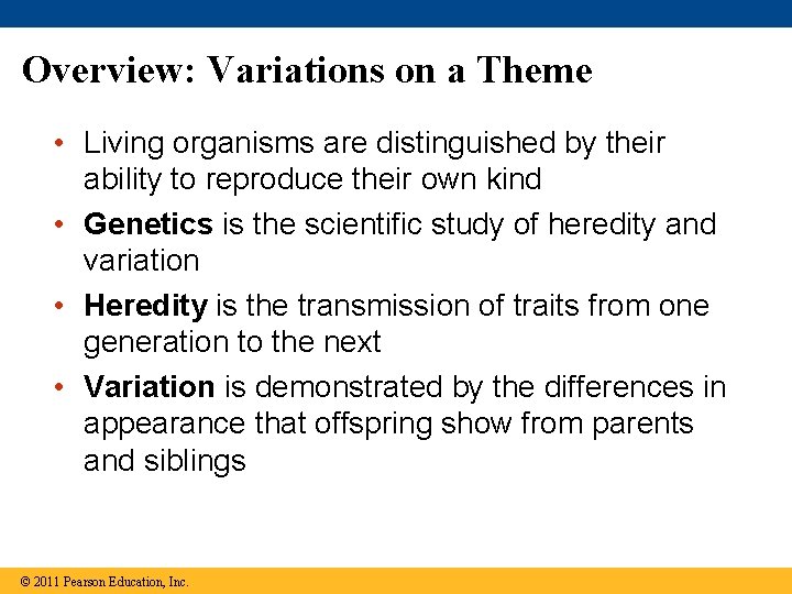 Overview: Variations on a Theme • Living organisms are distinguished by their ability to