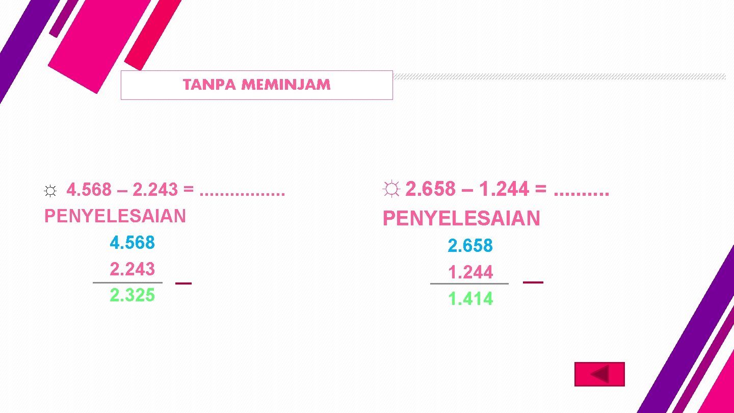 TANPA MEMINJAM 4. 568 – 2. 243 =. . . . PENYELESAIAN 4. 568