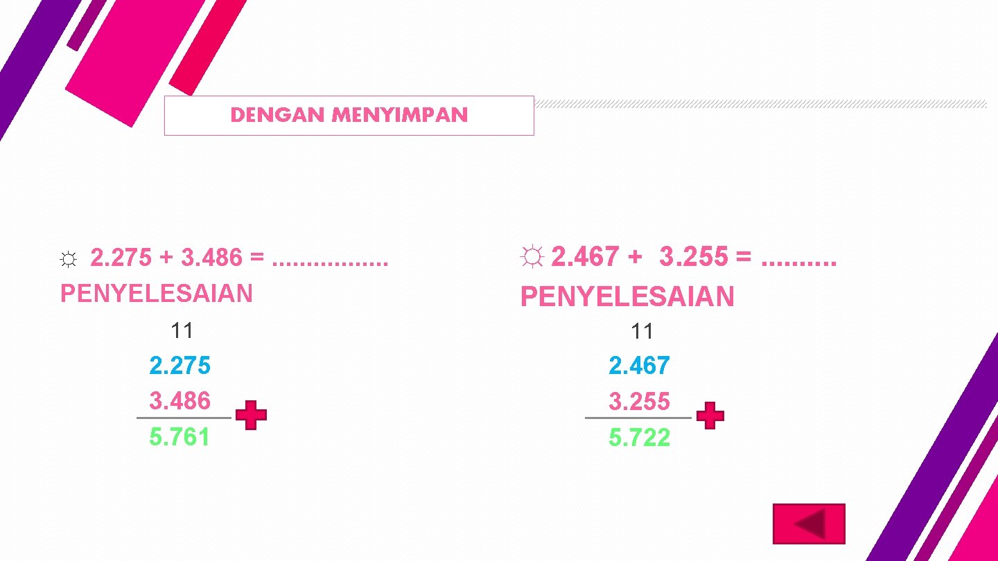 DENGAN MENYIMPAN 2. 275 + 3. 486 =. . . . PENYELESAIAN ☼ ☼