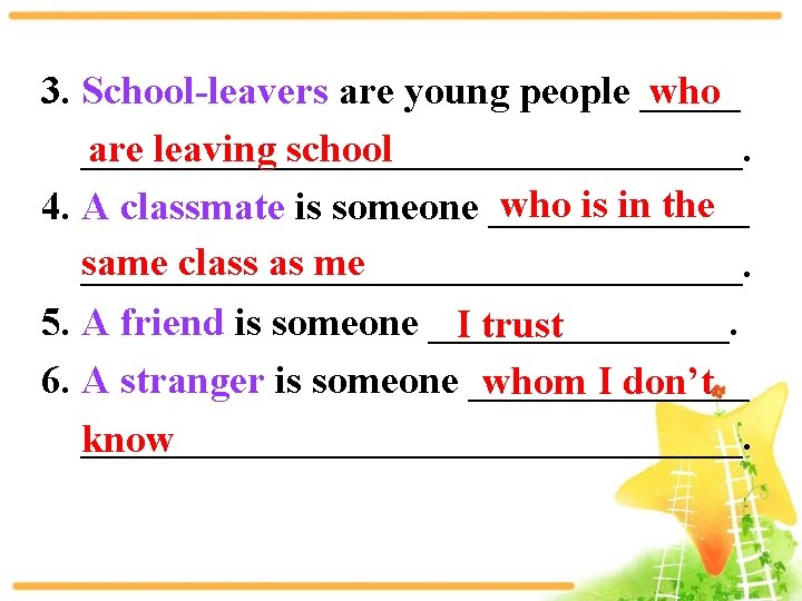 who 3. School-leavers are young people _____ are leaving school _________________. who is in