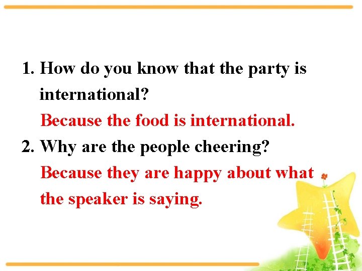 1. How do you know that the party is international? Because the food is