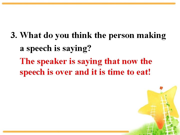 3. What do you think the person making a speech is saying? The speaker