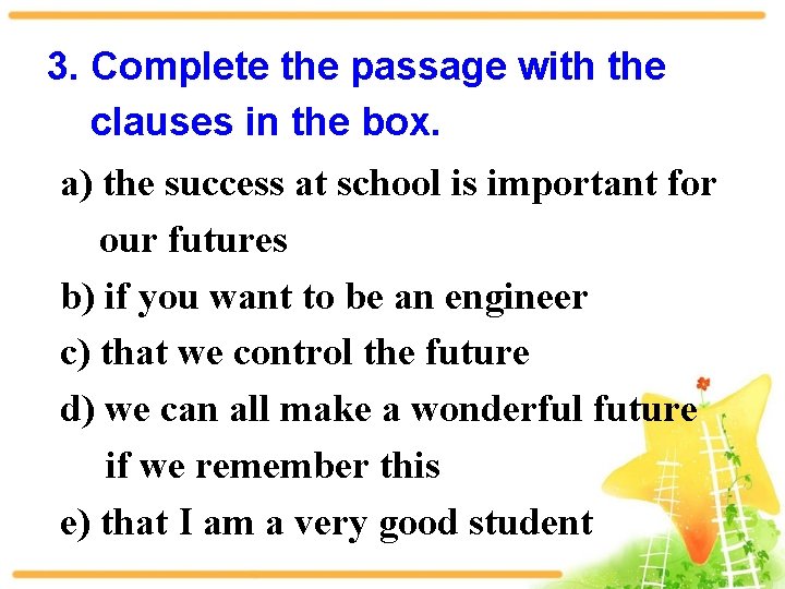 3. Complete the passage with the clauses in the box. a) the success at