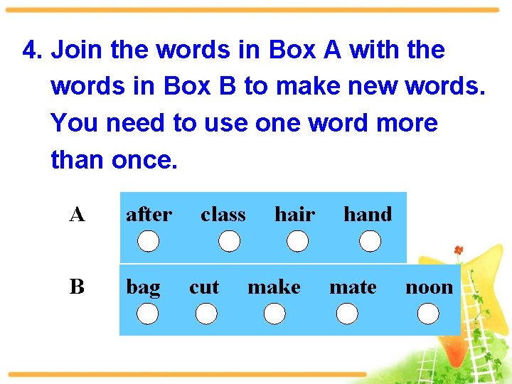 4. Join the words in Box A with the words in Box B to
