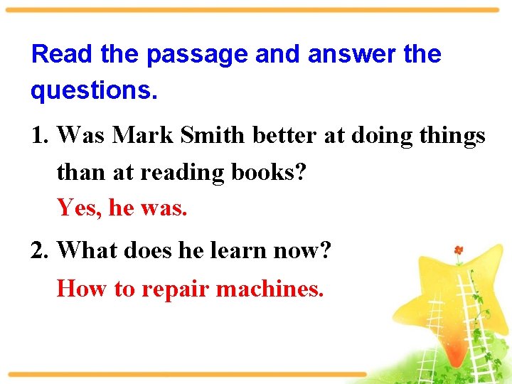 Read the passage and answer the questions. 1. Was Mark Smith better at doing