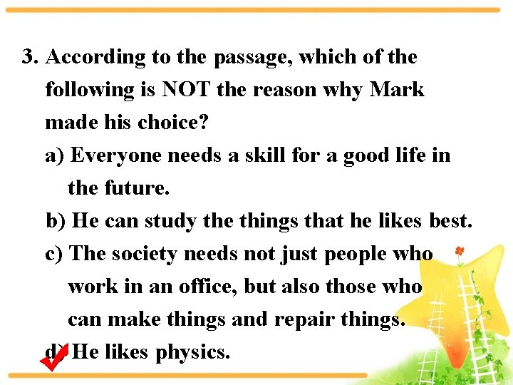 3. According to the passage, which of the following is NOT the reason why