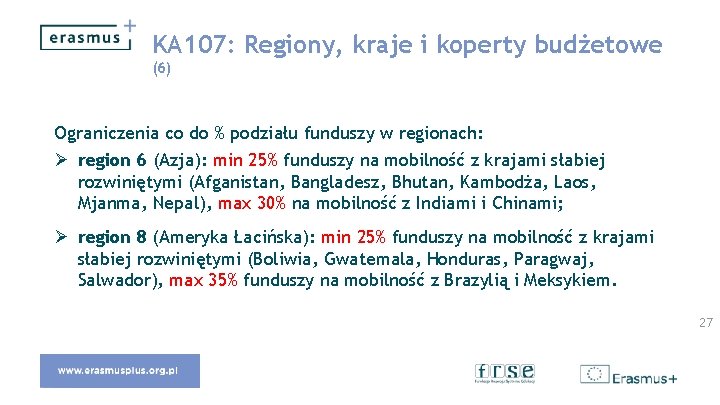 KA 107: Regiony, kraje i koperty budżetowe (6) Ograniczenia co do % podziału funduszy