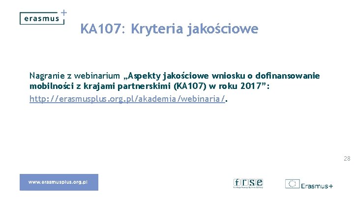 KA 107: Kryteria jakościowe Nagranie z webinarium „Aspekty jakościowe wniosku o dofinansowanie mobilności z