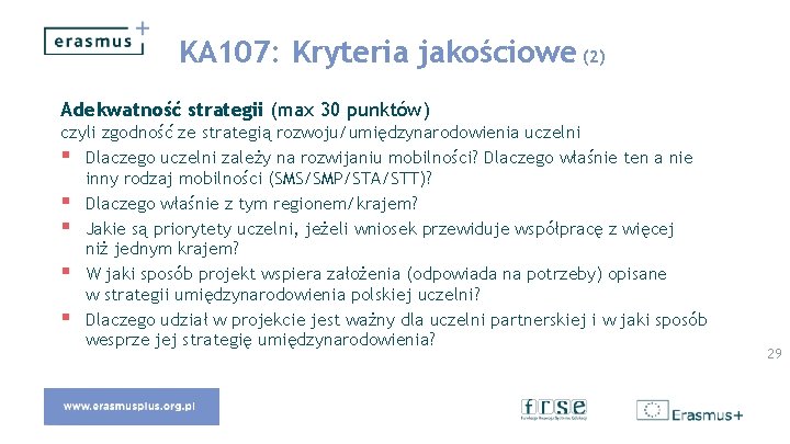 KA 107: Kryteria jakościowe (2) Adekwatność strategii (max 30 punktów) czyli zgodność ze strategią