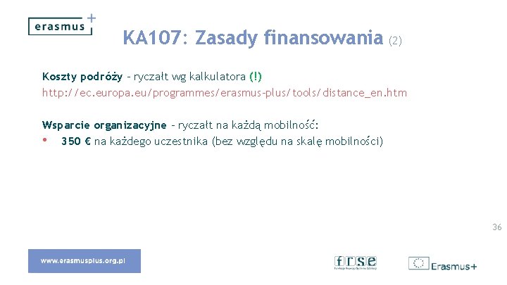 KA 107: Zasady finansowania (2) Koszty podróży – ryczałt wg kalkulatora (!) http: //ec.