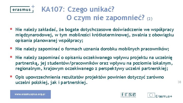 KA 107: Czego unikać? O czym nie zapomnieć? (2) § Nie należy zakładać, że