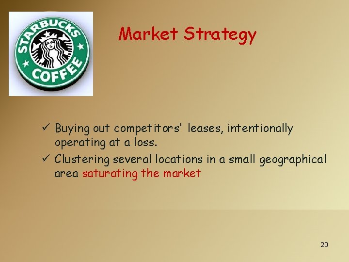 Market Strategy ü Buying out competitors' leases, intentionally operating at a loss. ü Clustering