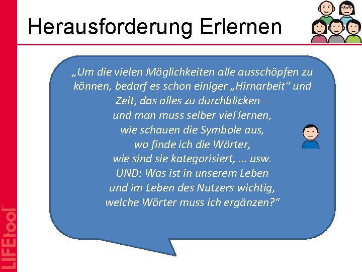 Herausforderung Erlernen „Um die vielen Möglichkeiten alle ausschöpfen zu können, bedarf es schon einiger