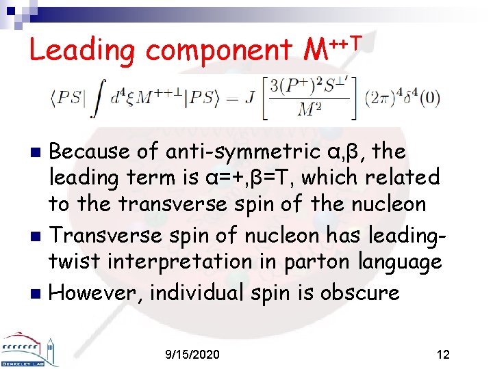 Leading component M++T Because of anti-symmetric α, β, the leading term is α=+, β=T,