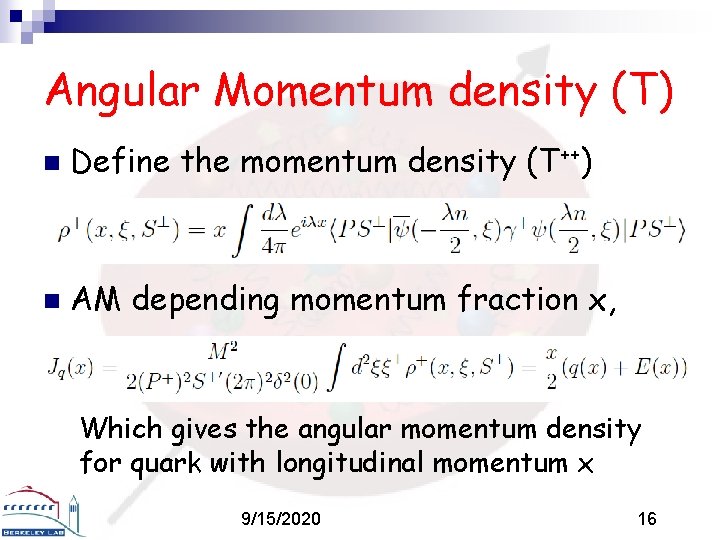 Angular Momentum density (T) n Define the momentum density (T++) n AM depending momentum