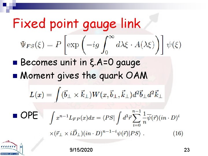 Fixed point gauge link Becomes unit in ξ. A=0 gauge n Moment gives the