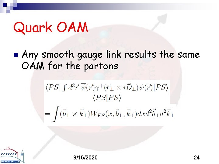 Quark OAM n Any smooth gauge link results the same OAM for the partons