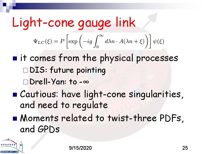 Light-cone gauge link n it comes from the physical processes ¨ DIS: future pointing