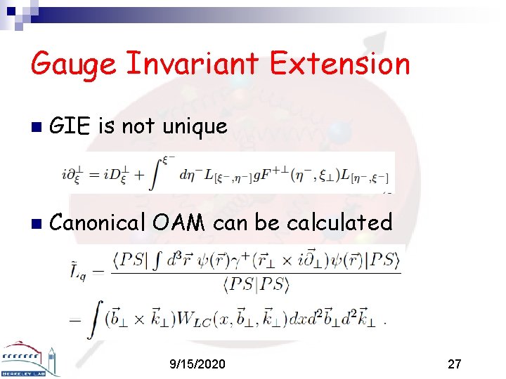 Gauge Invariant Extension n GIE is not unique n Canonical OAM can be calculated