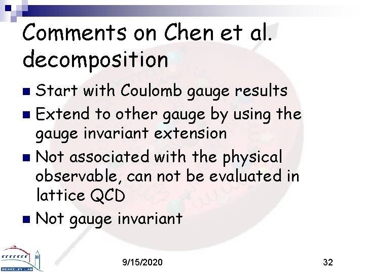 Comments on Chen et al. decomposition Start with Coulomb gauge results n Extend to