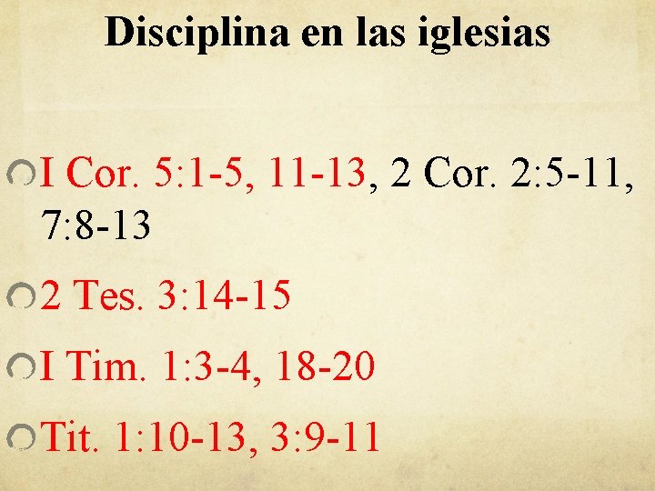 Disciplina en las iglesias I Cor. 5: 1 -5, 11 -13, 2 Cor. 2: