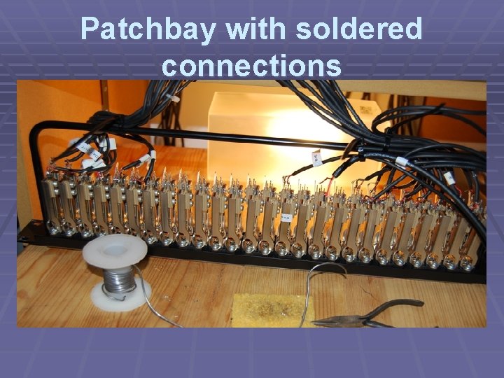 Patchbay with soldered connections 