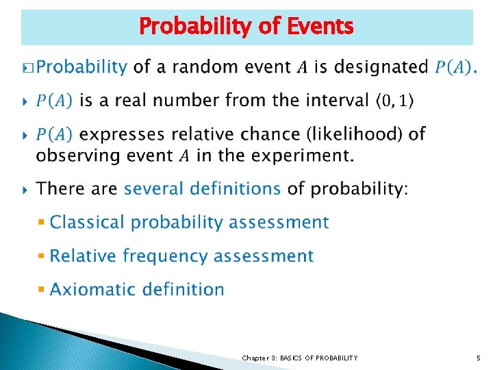 Probability of Events � Chapter 3: BASICS OF PROBABILITY 5 