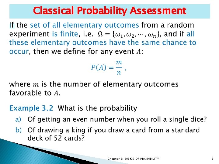 Classical Probability Assessment � Chapter 3: BASICS OF PROBABILITY 6 