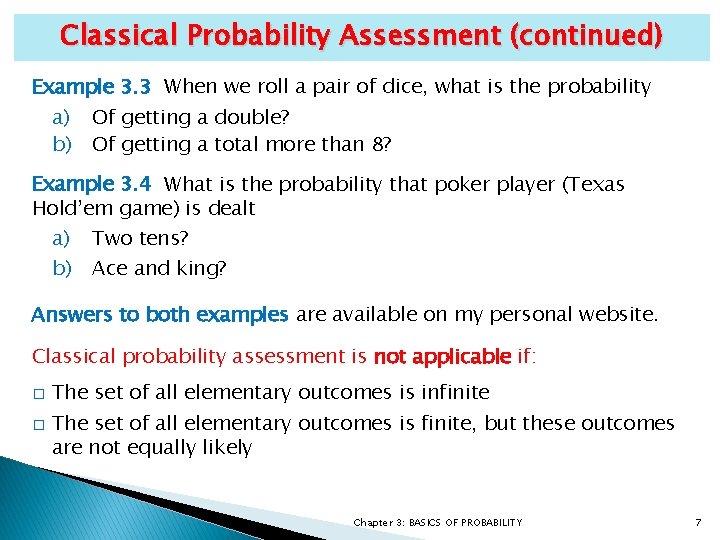 Classical Probability Assessment (continued) Example 3. 3 When we roll a pair of dice,