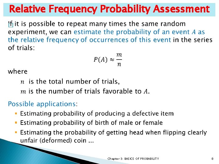 Relative Frequency Probability Assessment � Chapter 3: BASICS OF PROBABILITY 8 
