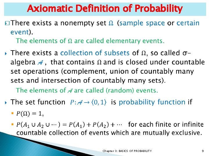 Axiomatic Definition of Probability � Chapter 3: BASICS OF PROBABILITY 9 