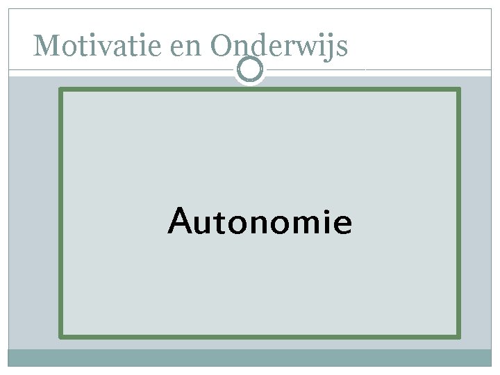 Motivatie en Onderwijs Autonomie 