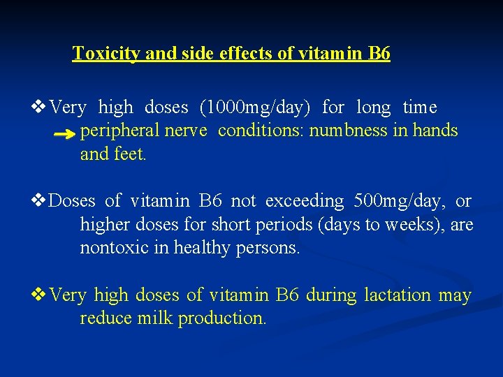 Toxicity and side effects of vitamin B 6 v. Very high doses (1000 mg/day)