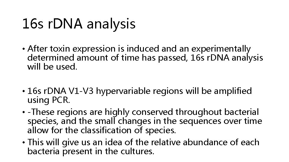 16 s r. DNA analysis • After toxin expression is induced an experimentally determined
