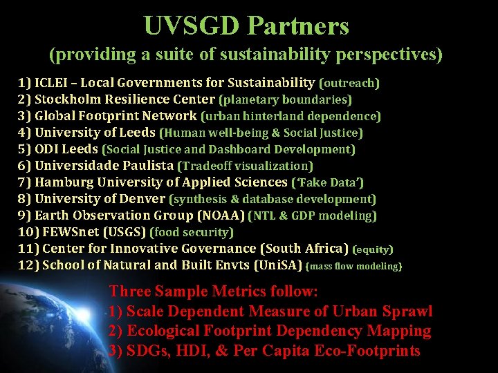 UVSGD Partners (providing a suite of sustainability perspectives) 1) ICLEI – Local Governments for