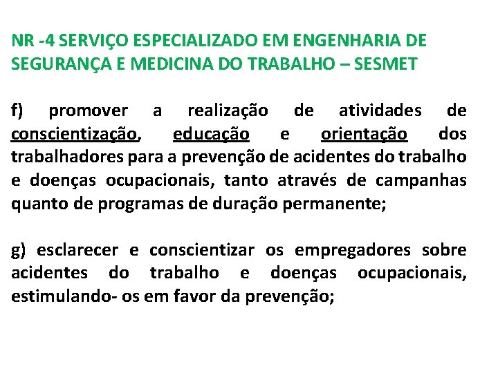 NR -4 SERVIÇO ESPECIALIZADO EM ENGENHARIA DE SEGURANÇA E MEDICINA DO TRABALHO – SESMET