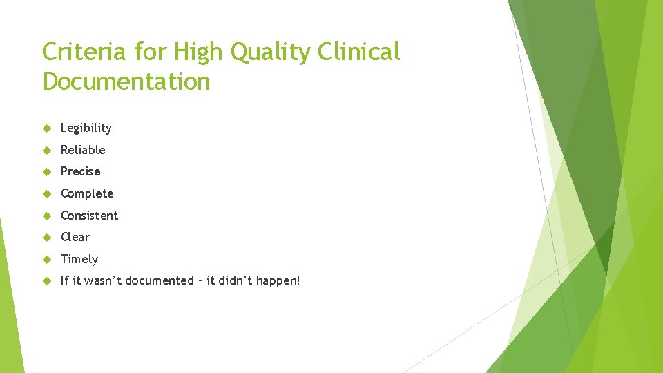 Criteria for High Quality Clinical Documentation Legibility Reliable Precise Complete Consistent Clear Timely If