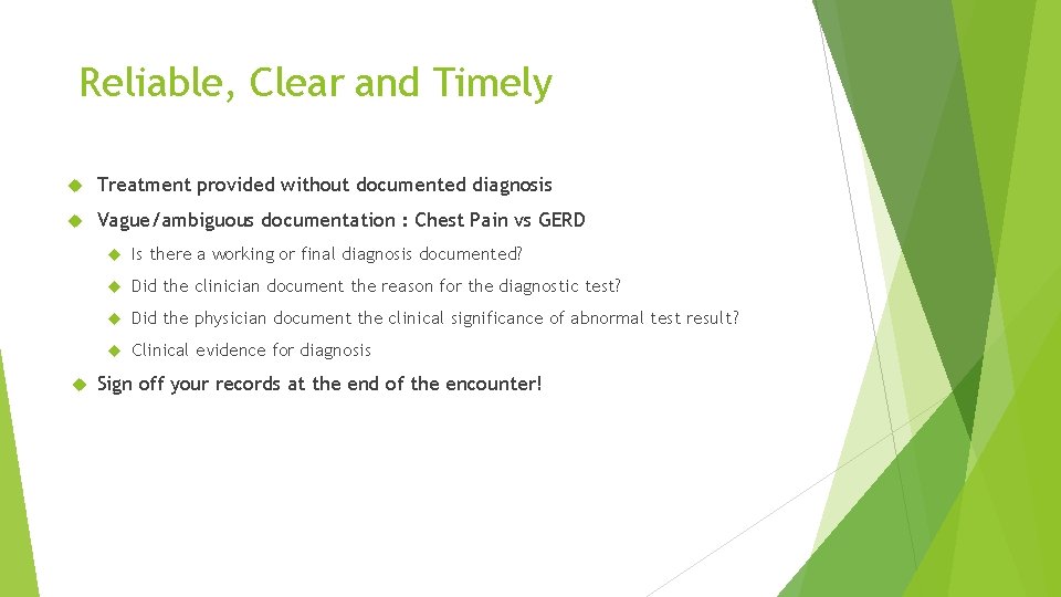 Reliable, Clear and Timely Treatment provided without documented diagnosis Vague/ambiguous documentation : Chest Pain