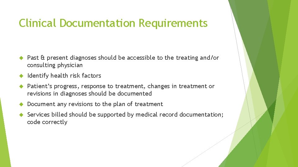 Clinical Documentation Requirements Past & present diagnoses should be accessible to the treating and/or