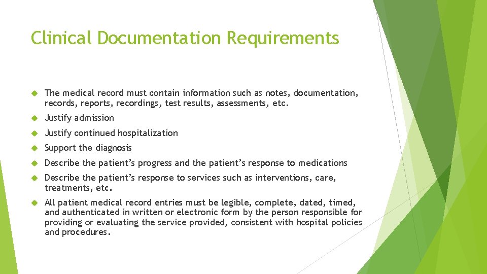 Clinical Documentation Requirements The medical record must contain information such as notes, documentation, records,