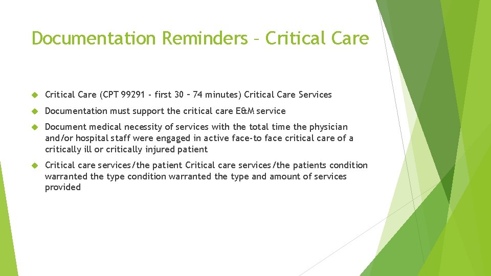 Documentation Reminders – Critical Care (CPT 99291 - first 30 – 74 minutes) Critical