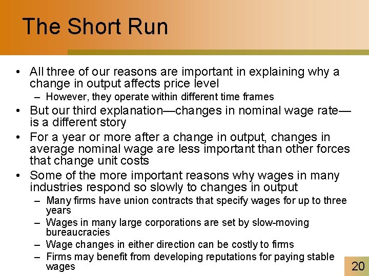 The Short Run • All three of our reasons are important in explaining why